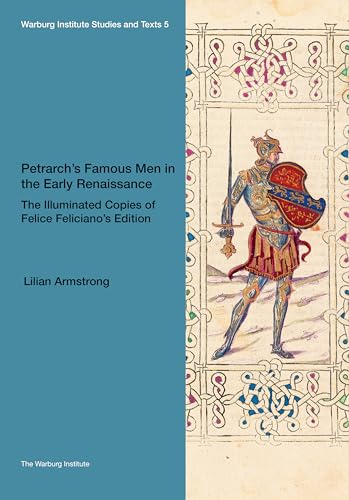 Stock image for Petrarch's Famous Men in the Early Renaissance: The Illuminated Copies of Felice Feliciano's Edition for sale by THE SAINT BOOKSTORE