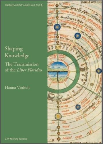 Stock image for Shaping Knowledge: The Transmission of the 'Liber Floridus' (Warburg Institute Studies & Texts) for sale by Revaluation Books