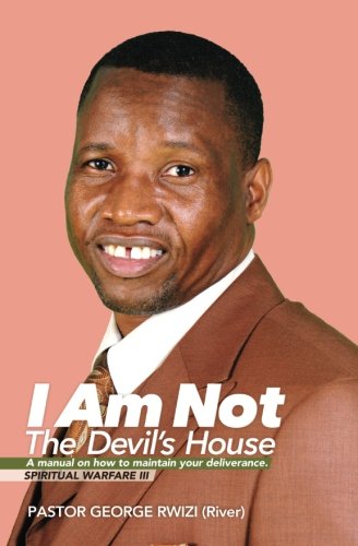 Stock image for I Am Not The Devil's House- A manual On How To Maintain Your Deliverance.: Spiritual Warfare III for sale by ThriftBooks-Atlanta