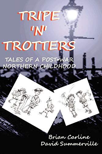 Stock image for Tripe 'n' Trotters - Tales of a Post-War Northern Childhood for sale by WorldofBooks