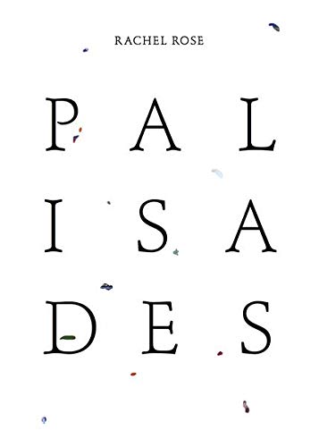 Stock image for Rachel Rose: Palisades for sale by Object Relations, IOBA