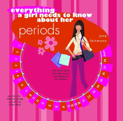 Imagen de archivo de Everything a Girl Needs to Know about Her Periods. Jane Feinman a la venta por MusicMagpie