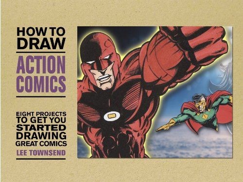 How to Draw Action Comics. Lee Townsend (9781908621436) by Townsend, Lee