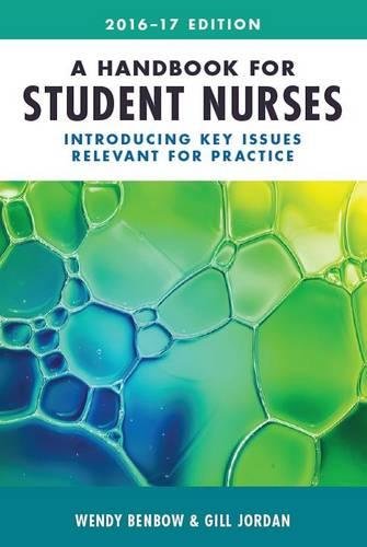 Stock image for A Handbook for Student Nurses 2016-17 : Introducing Key Issues Relevant for Practice for sale by Better World Books