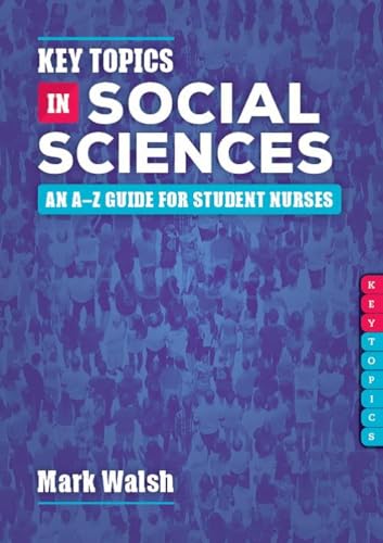 Beispielbild fr Key Topics in Social Science: An A-Z Guide for Student Nurses zum Verkauf von WorldofBooks