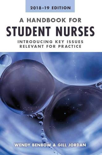 Stock image for A Handbook for Student Nurses, 2018-19 edition: introducing key issues relevant for practice for sale by AwesomeBooks
