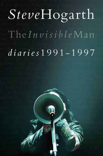 Stock image for Steve Hogarth: The Invisible Man Diaries 1991-1997 for sale by ThriftBooks-Dallas