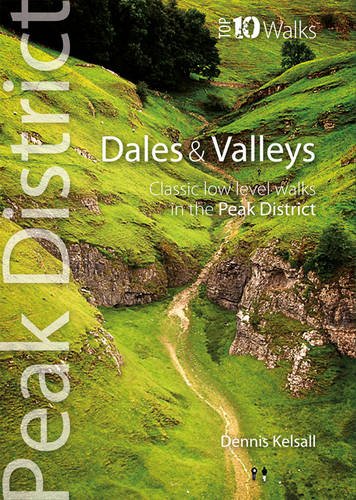 Stock image for Dales & Valleys: Classic Low-level Walks in the Peak District (Peak District Top 10 Walks Series) for sale by WorldofBooks