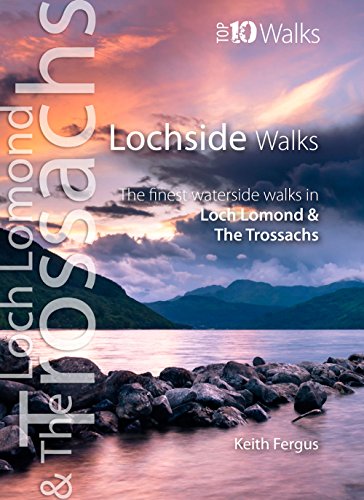 Stock image for Lochside Walks: The Finest Waterside Walks in Loch Lomond & the Trossachs (Top 10 Walks: Loch Lomond & the Trossachs) for sale by WorldofBooks