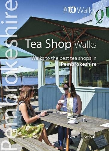 Stock image for Tea Shop Walks Pembrokeshire - Walks to the best tea shops in Pembrokeshire (Top 10 Walks) for sale by WorldofBooks