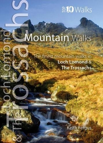 Beispielbild fr Mountain Walks - The finest mountain walks in Loch Lomond & The Trossachs (Top 10 Walks) (Top 10 Walks: Loch Lomond & The Trossachs) zum Verkauf von WorldofBooks