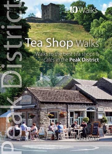 Stock image for Tea Shop Walks: Walks to the best tea shops and caf s in the Peak District (Peak District: Top 10 Walks): Walks to the best tea shops and cafes in the Peak District for sale by WorldofBooks