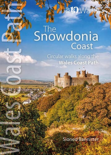 Stock image for Snowdonia Coast Circular walks along the Wales Coast Path Top 10 Walks Wales Coast Path for sale by PBShop.store US