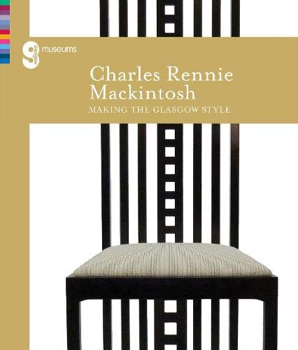 Beispielbild fr Charles Rennie Mackintosh Making the Glasgow Style zum Verkauf von Front Cover Books