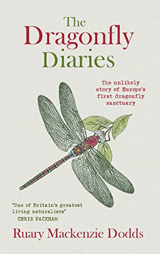 Stock image for The Dragonfly Diaries: The Unlikely Story of Europe's First Dragonfly Sanctuary for sale by WorldofBooks