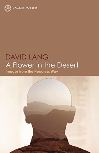 Beispielbild fr A Flower in the Desert: Images from the Headless Way zum Verkauf von Bookmans