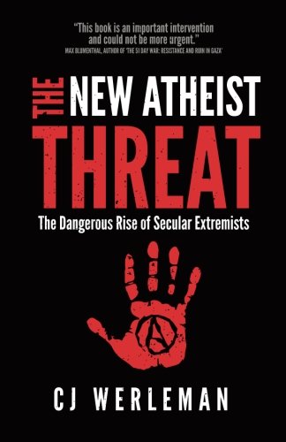 Imagen de archivo de The New Atheist Threat The Dangerous Rise of Secular Extremists a la venta por Mahler Books