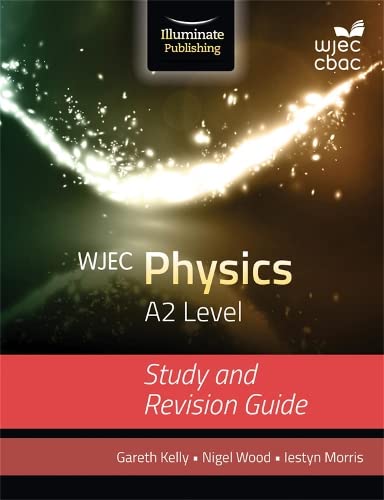 9781908682611: WJEC Physics for A2 Level: Study and Revision Guide