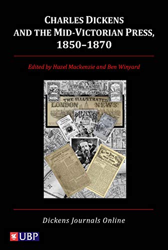 Imagen de archivo de Charles Dickens and the Mid-Victorian Press, 1850-1870 a la venta por HPB-Red