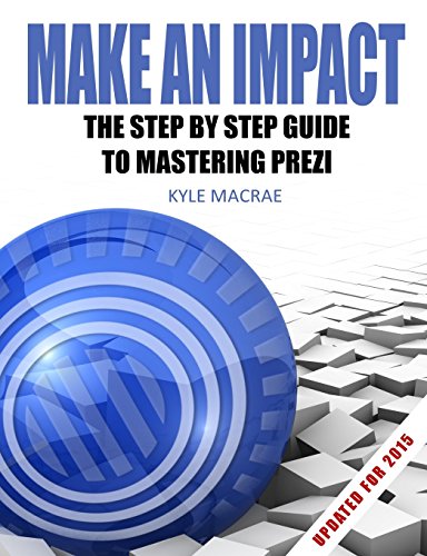 Beispielbild fr Make An Impact: The Step By Step Guide To Mastering Prezi zum Verkauf von HPB Inc.