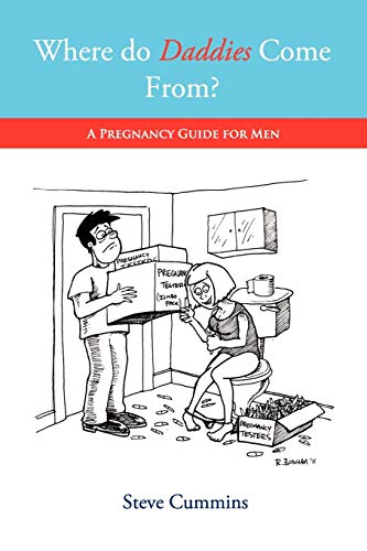 Beispielbild fr Where Do Daddies Come From? - A Pregnancy Guide for Men zum Verkauf von WorldofBooks