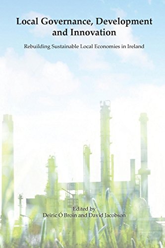 Beispielbild fr Local Governance, Development and Innovation: Rebuilding Sustainable Local Economies in Ireland zum Verkauf von WorldofBooks