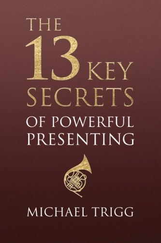 Imagen de archivo de The 13 Secrets of Powerful Presenting a la venta por WorldofBooks