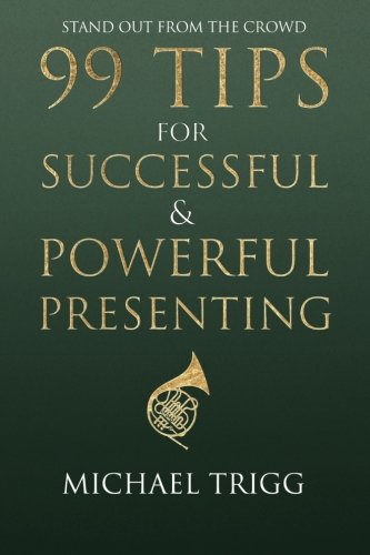 Imagen de archivo de Stand Out From the Crowd - 99 Tips for Successful & Powerful Presenting a la venta por GF Books, Inc.