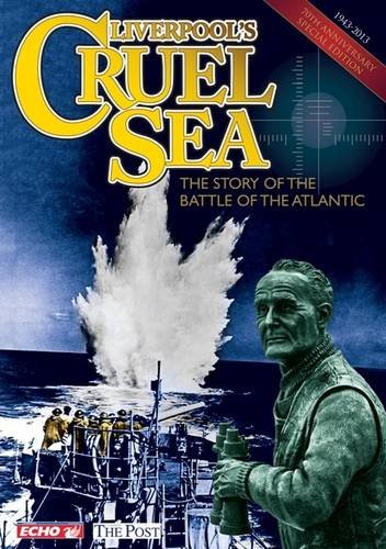 9781908695475: Liverpool's Cruel Sea: The Story of the Battle of the Atlantic