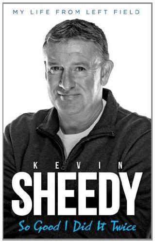Stock image for So Good I Did it Twice: Kevin Sheedy My Life from Left Field for sale by WeBuyBooks