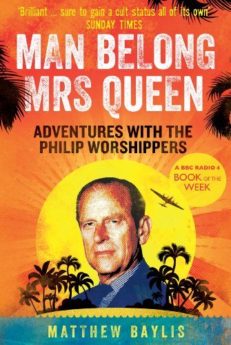 Imagen de archivo de Man Belong Mrs Queen: Adventures with the Philip Worshippers a la venta por WorldofBooks