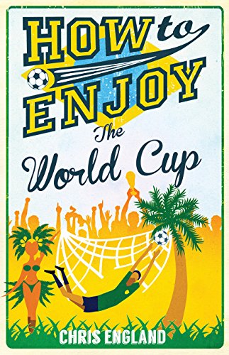 Beispielbild fr How to Enjoy the World Cup zum Verkauf von Goldstone Books