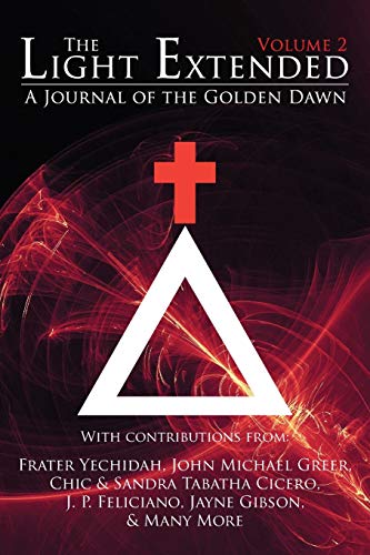 Beispielbild fr The Light Extended: A Journal of the Golden Dawn (Volume 2) zum Verkauf von GreatBookPrices