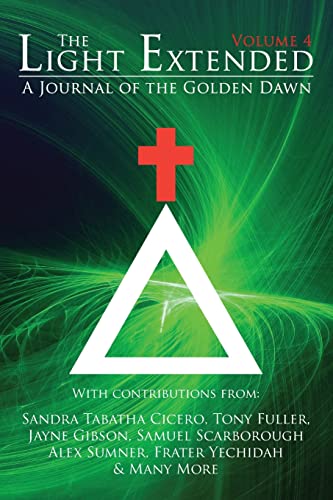 Beispielbild fr The Light Extended: A Journal of the Golden Dawn (Volume 4) zum Verkauf von GreatBookPrices