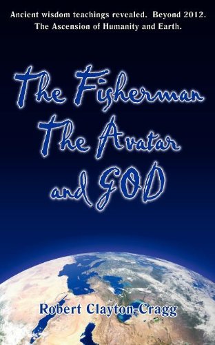Stock image for The Fisherman, the Avatar & God: Ancient Wisdom Teachings Revealed for sale by AwesomeBooks