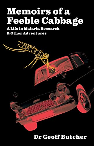 Stock image for MEMOIRS OF A FEEBLE CABBAGE: Memoirs of a life in malaria research and other adventures for sale by WorldofBooks