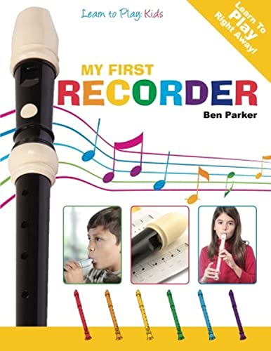 Stock image for My First Recorder: Learn To Play: Kids for sale by Goodwill of Colorado