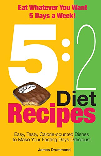 Imagen de archivo de 5: 2 Diet Recipes - Easy, Tasty, Calorie-counted Dishes to Make Your Fasting Days Delicious! a la venta por ThriftBooks-Dallas