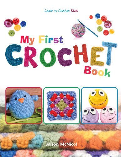 9781908707253: My First Crochet Book: Learn To Crochet: Kids