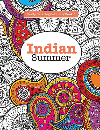 Imagen de archivo de Really RELAXING Colouring Book 6: Indian Summer: A Jewelled Journ a la venta por Hawking Books