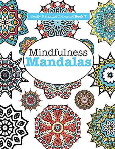 Beispielbild fr Really RELAXING Colouring Book 7: Mindfulness Mandalas: A Meditative Adventure in Colour and Pattern (Really RELAXING Colouring Books) zum Verkauf von Books Unplugged
