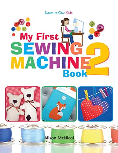 Beispielbild fr My First Sewing Machine 2: More Fun and Easy Sewing Machine Projects for Beginners zum Verkauf von ThriftBooks-Dallas