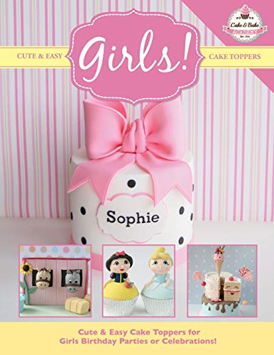 Imagen de archivo de Cute Easy Cake Toppers for GIRLS Volume 13 a la venta por PBShop.store US