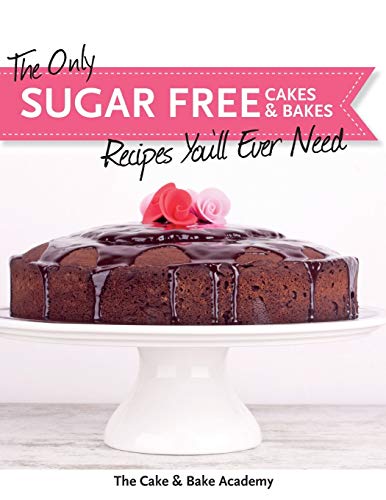 Imagen de archivo de The Only Sugar Free Cakes & Bakes Recipes You'll Ever Need! a la venta por WorldofBooks