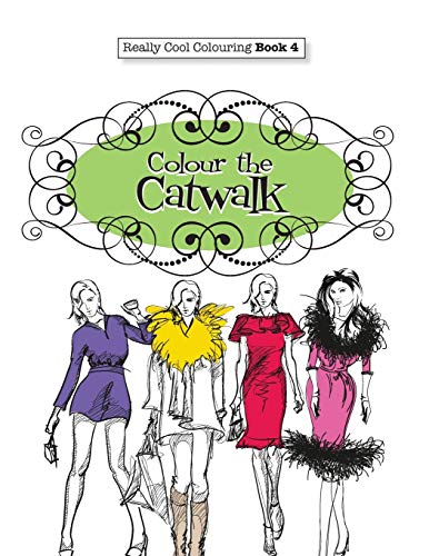 Imagen de archivo de Really COOL Colouring Book 4: Colour The Catwalk a la venta por Chiron Media