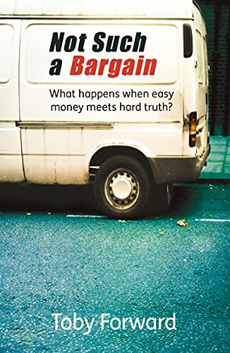 Stock image for Not Such A Bargain: What happens when easy money meets hard truth? for sale by WorldofBooks