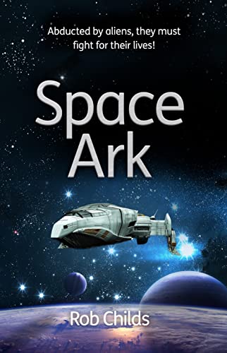 9781908713117: Space Ark: Abducted by aliens, they must fight for their lives! (Diffusion Books)