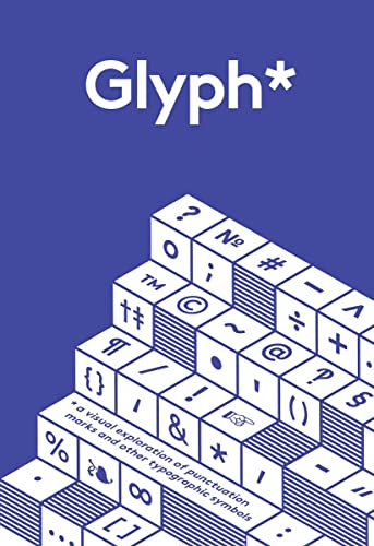 Beispielbild fr Glyph*: A Visual Exploration of Puncuation Marks and Other Typographic Symbols zum Verkauf von WorldofBooks