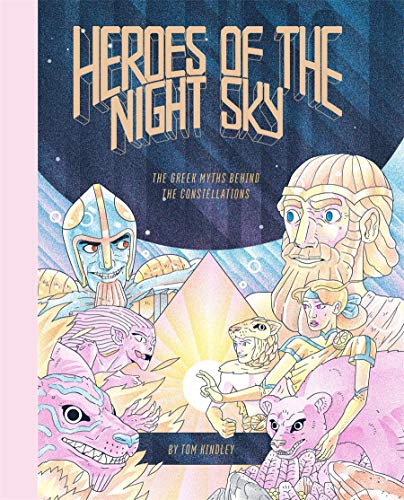 Beispielbild fr Heroes of the Night Sky : The Greek Myths Behind the Constellations zum Verkauf von Better World Books