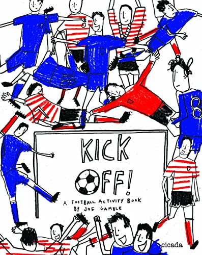 Beispielbild fr Kick Off! A Football Activity Book: A Soccer Activity Book zum Verkauf von WorldofBooks